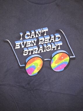 I Cant Even Read Straight Blue Graphic T Shirt. Size S.